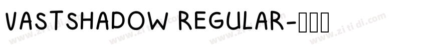 VASTSHADOW REGULAR字体转换